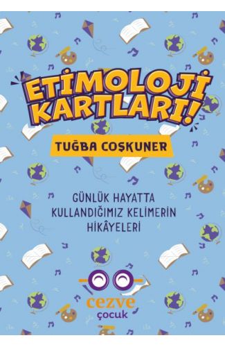 Etimoloji Kartları – Günlük Hayatta Kullandığımız Kelimelerin Hikâyeleri