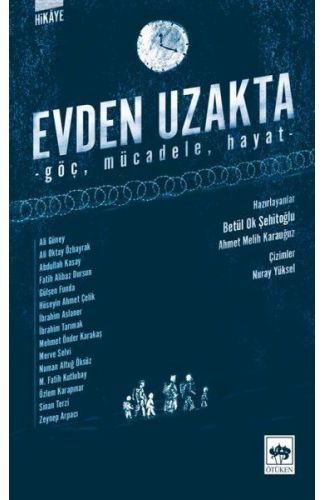 Evden Uzakta - Göç, Mücadele, Hayat