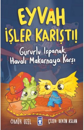 Eyvah İşler Karıştı - Gururlu Ispanak Havalı Makarnaya Karşı