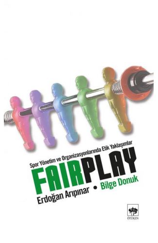 Fair Play  Spor Yönetim ve Organizasyonlarında Etik Yaklaşımlar