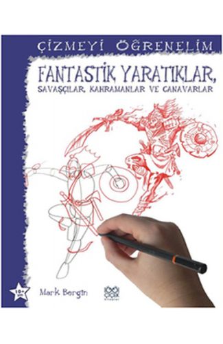 Fantastik Yaratıklar, Savaşçılar, Kahramanlar Ve Canavarlar / Çizmeyi Öğrenelim
