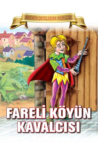 Fareli Köyün Kavalcısı - Bugünün Çocuklarına Masallar