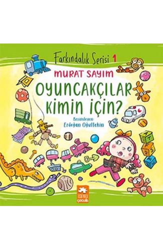 Farkındalık Serisi 1 - Oyuncakçılar Kimin İçin?
