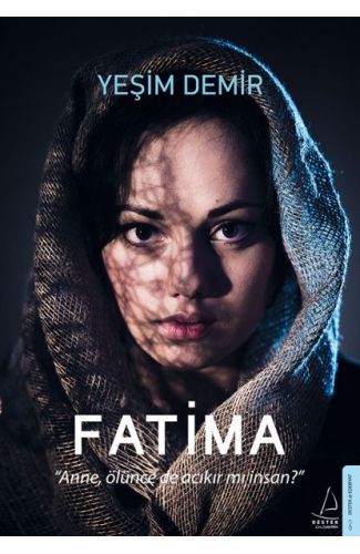 Fatima - Anne, Ölünce de Acıkır mı İnsan?