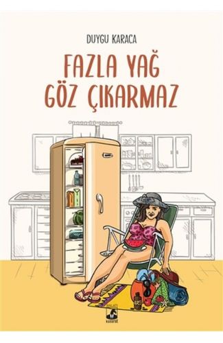 Fazla Yağ Göz Çıkarmaz