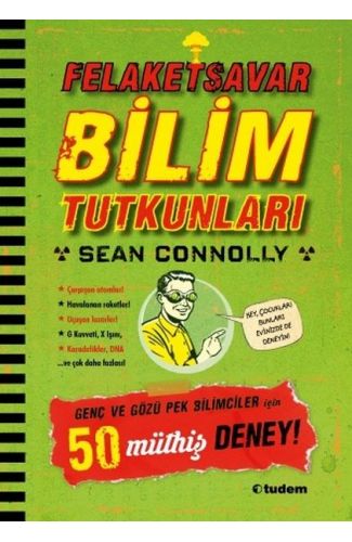 Felaketsavar Bilim Tutkunları - Genç ve Gözüpek Bilimciler İçin 50 Müthiş Deney!