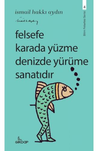 Felsefe Karada Yüzme Denizde Yürüme Sanatıdır