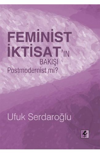 Feminist İktisat'ın Bakışı Postmodernist mi?