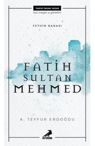 Fethin Babası Fatih Sultan Mehmed