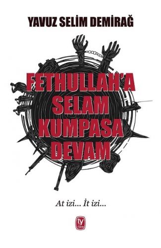 Fetullah’a Selam Kumpasa Devam