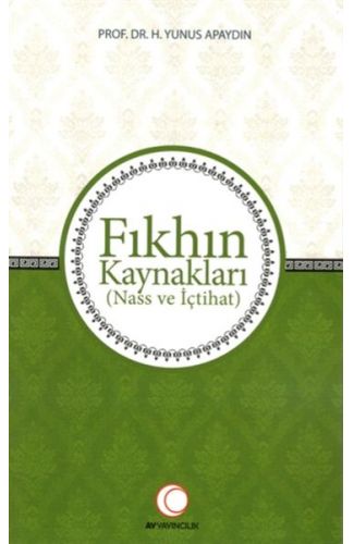 Fıkhın Kaynakları - Nass ve İçtihat