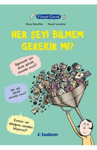 Filozof Çocuk - Her Şeyi Bilmem Gerekir Mi?