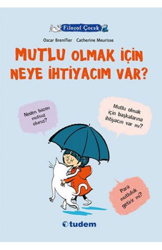 Filozof Çocuk - Mutlu Olmak İçin Neye İhtiyacım Var?
