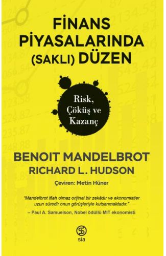 Finans Piyasalarında (Saklı) Düzen Risk, Çöküş ve Kazanç