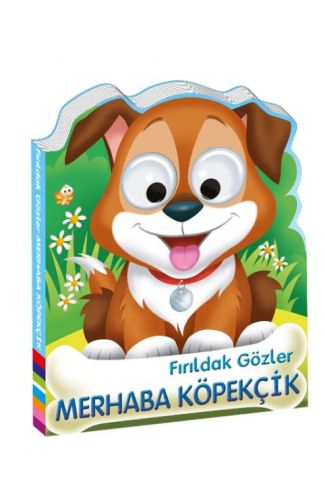 Fırıldak Gözler Merhaba Köpekçik