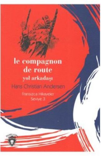 Fransızca Hikayeler Seviye 3 - Le Compagnon De Route Yol Arkadaşı