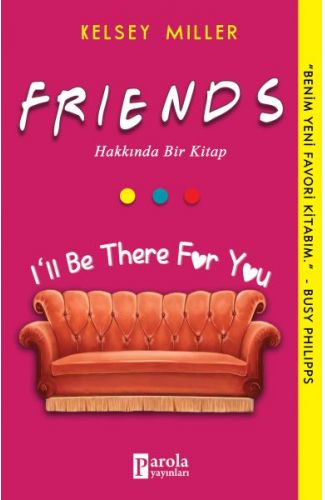 Friends Hakkında Bir Kitap - I'II Be There For You