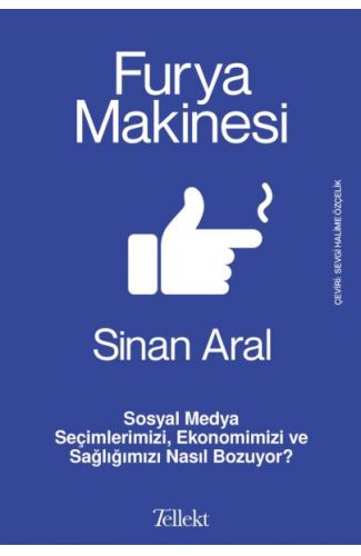 Furya Makinesi: Sosyal Medya Seçimlerimizi, Ekonomimizi ve Sağlığımızı Nasıl Bozuyor?
