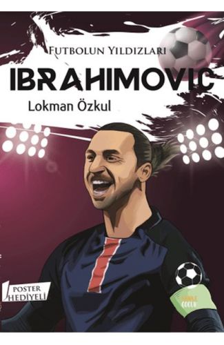 Futbolun Yıldızları Ibrahımovıc (Poster Hediyeli)