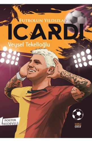 Futbolun Yıldızları Icardi (Poster Hediyeli)