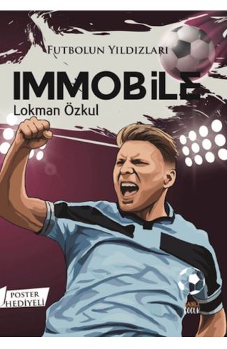 Futbolun Yıldızları Immobile (Poster Hediyeli)