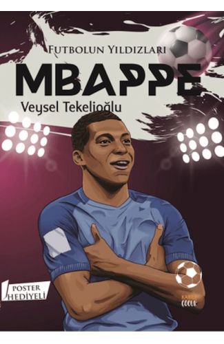 Futbolun Yıldızları Mbappe (Poster Hediyeli)