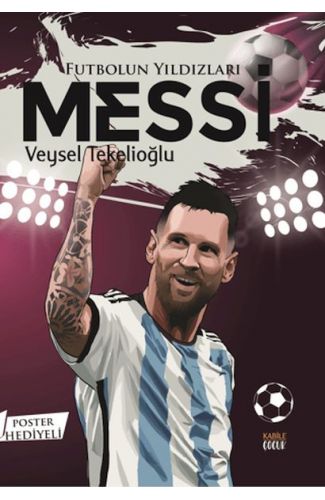 Futbolun Yıldızları Messi (Poster Hediyeli)