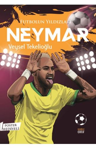Futbolun Yıldızları Neymar (Poster Hediyeli)