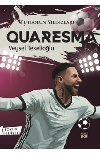 Futbolun Yıldızları Quaresma (Poster Hediyeli)
