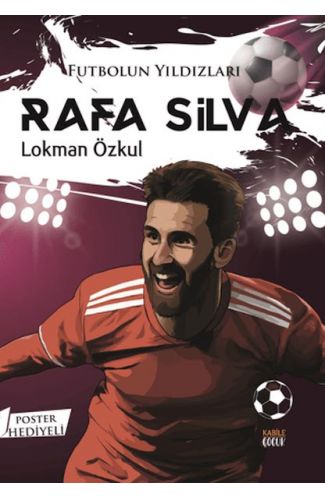 Futbolun Yıldızları Rafa Silva (Poster Hediyeli)