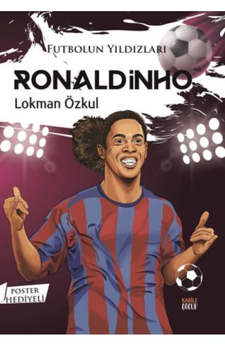 Futbolun Yıldızları Ronaldinho (Poster Hediyeli)