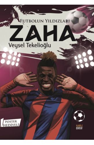 Futbolun Yıldızları Zaha (Poster Hediyeli)