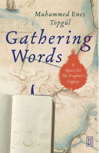 Gathering Words: A Quest for the Prophet’s Legacy