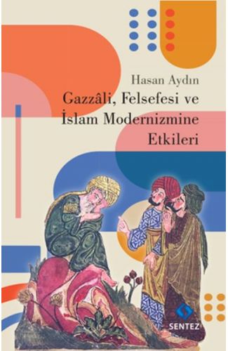 Gazzali, Felsefesi ve İslam Modernizmine Etkileri