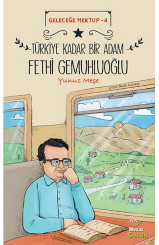 Geleceğe Mektup 4 - Türkiye Kadar Bir Adam Fethi Gemuhluoğlu