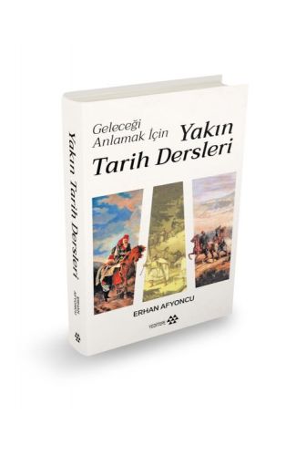 Geleceği Anlamak İçin Yakın Tarih Dersleri (Ciltli)