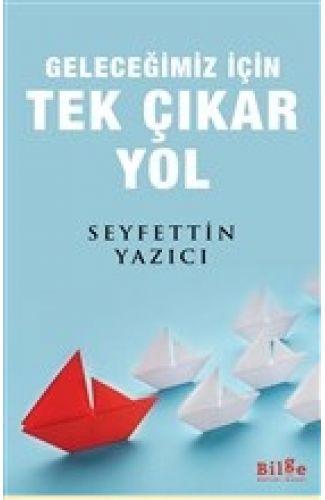 Geleceğimiz İçin Tek Çıkar Yol