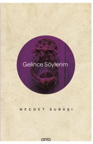 Gelince Söylerim