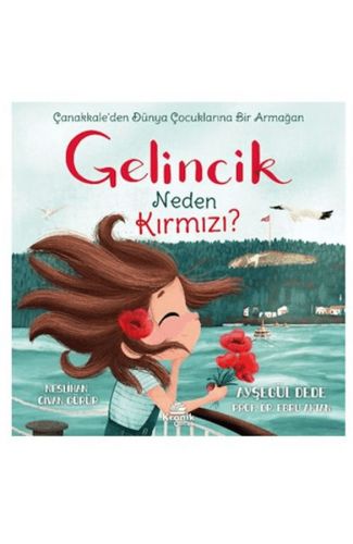 Gelincik Neden Kırmızı? Çanakkale'den Dünya Çocuklarına Bir Armağan