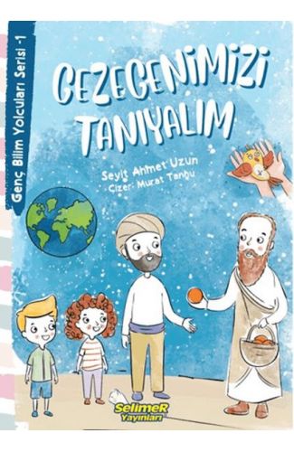 Genç Bilim Yolcuları Serisi -1 Gezegenimizi Tanıyalım