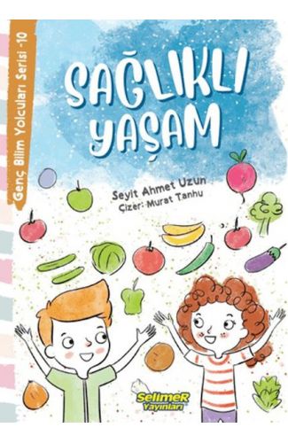 Genç Bilim Yolcuları Serisi -10 Sağlıklı Yaşam