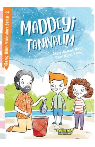 Genç Bilim Yolcuları Serisi -2 Maddeyi Tanıyalım