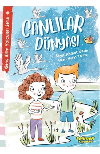Genç Bilim Yolcuları Serisi -6 Canlılar Dünyası