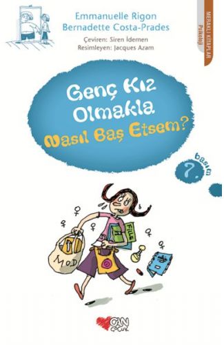 Genç Kız Olmakla Nasıl Baş Etsem?