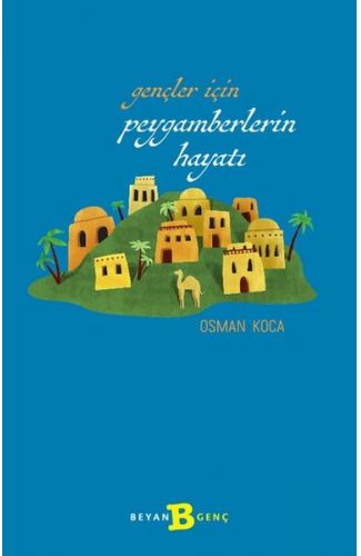 Gençler İçin Peygamberlerin Hayatı