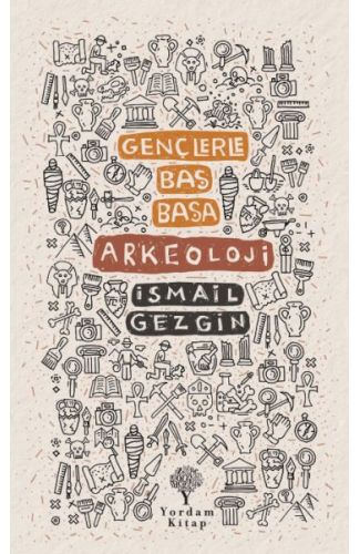 Gençlerle Baş Başa: Arkeoloji