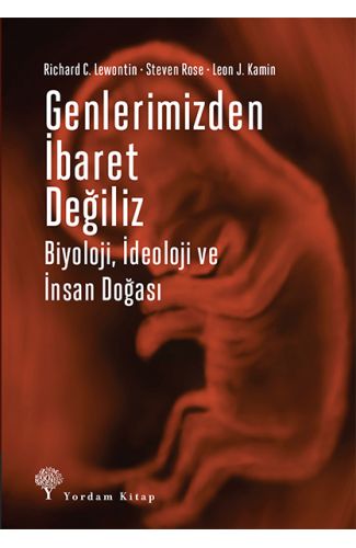 Genlerimizden İbaret Değiliz - Biyoloji, İdeoloji ve İnsan Doğası