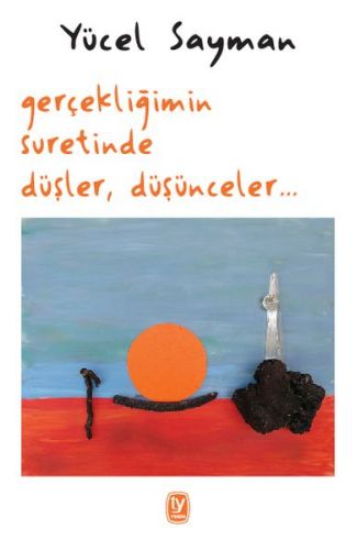 Gerçekliğimin Suretinde Düşler Düşünceler