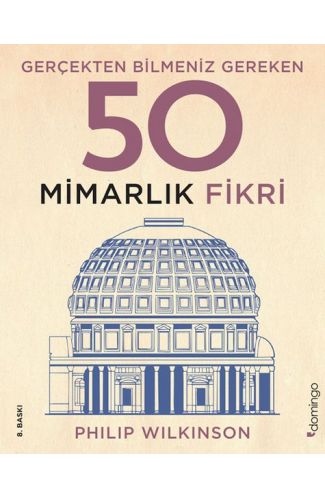 Gerçekten Bilmeniz Gereken 50 Mimarlık Fikri