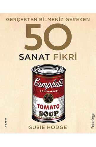 Gerçekten Bilmeniz Gereken 50 Sanat Fikri